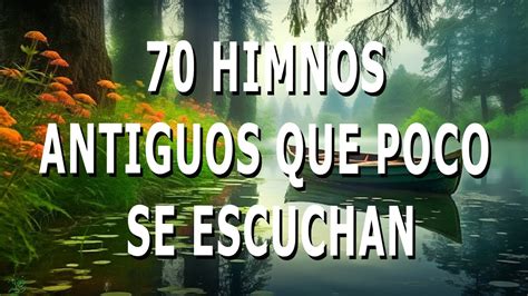 70 HIMNOS ANTIGUOS QUE POCO SE ESCUCHAN HIMNO PARA AGRADECER LA