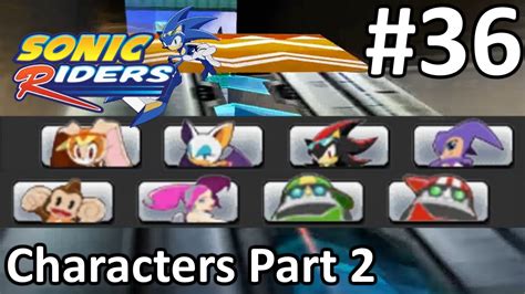Sonic Riders Episode 36 All The Characters Part 2 Hd 60fps Youtube