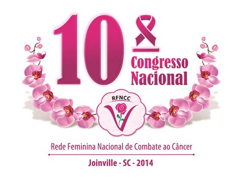 O 10º Congresso da Rede Feminina Nacional de Combate ao Câncer irá