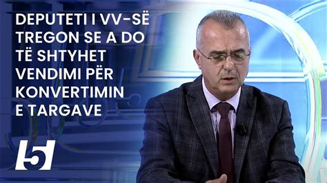 Deputeti I Vv S Tregon Se A Do T Shtyhet Vendimi P R Konvertimin E