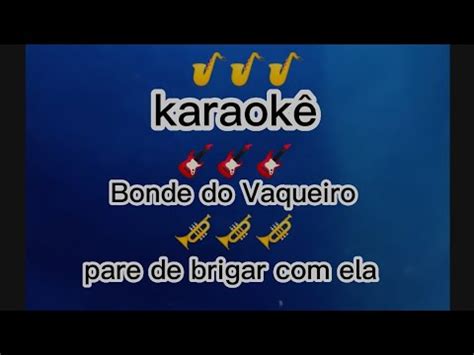 karaokê bonde do Vaqueiro pare de brigar ela YouTube