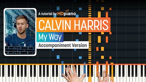 My Way By Calvin Harris Piano Tutorial Hdpiano