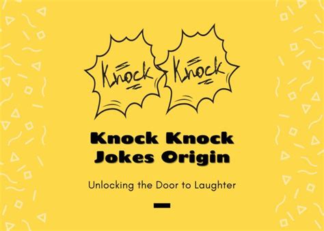 Origin Of Knock Knock Jokes Unlocking The Door To Laughter