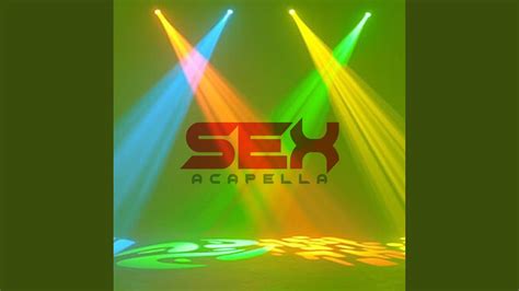 Sex Acapella Youtube