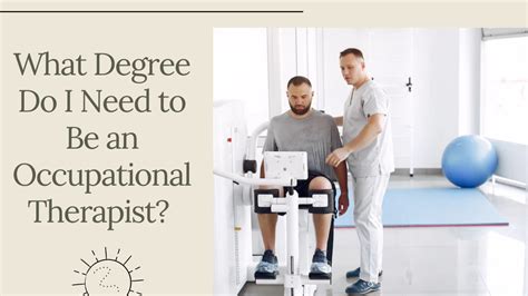 What Degree Do I Need To Be An Occupational Therapist