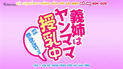 Ane Wa Yanmama Junyuuchuu Hentai Vietsub