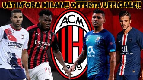 Ultim Ora Milan C L Offerta Ufficiale Affondo Clamoroso Youtube