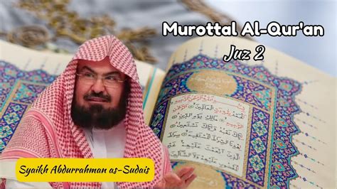 Juz 2 Syeikh Abdurrahman As Sudais الشيخ عبد الرحمن السديس Youtube