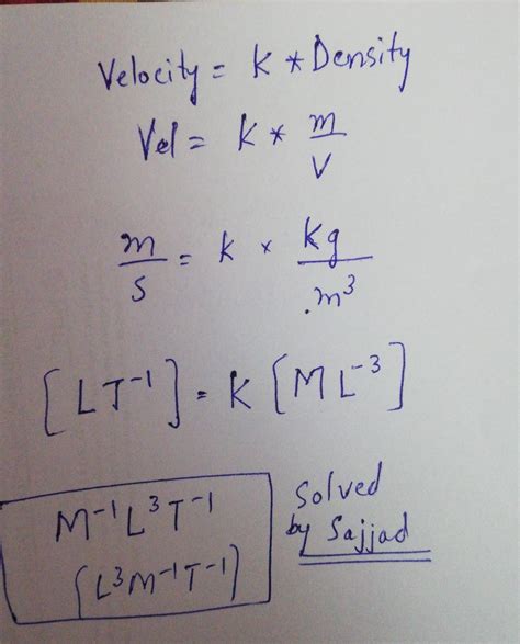 What are the S.I units of K so that the equation Velocity= K*Density is