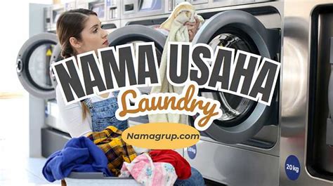 10000 Ide Nama Usaha Laundry Yang Bagus Aesthetic Dan Unik