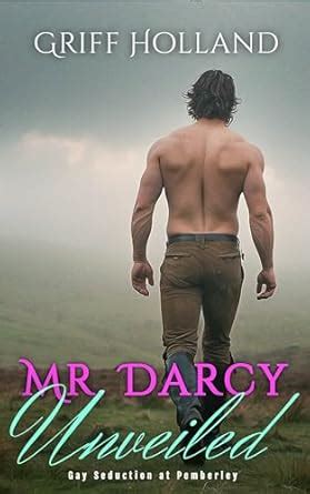 Mr Darcy Unveiled Gay Seduction At Pemberley Kindle Edition By Holland Griff Literature