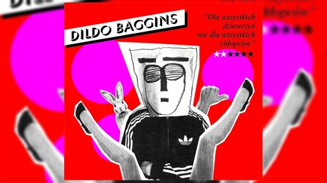 Dildo Baggins Dla wszystkich dziewczyn nie dla wszystkich chłopców recenzja Kulturalne