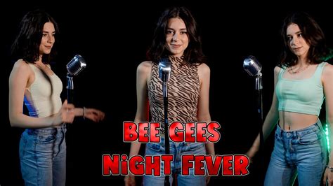 Bee Gees Night Fever Cover By Beatrice Florea Youtube