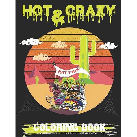 Buy Hot And Crazy Coloring Book Rat Fink Coloring Book Rat Fink