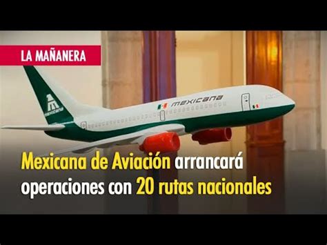 Mexicana de Aviación arrancará operaciones con 20 rutas YouTube