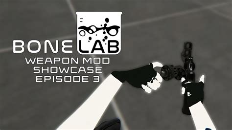 Bonelab Vr Weapon Mods Showcase Episode 3 Youtube