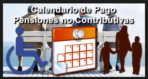 Anses Fechas De Cobro Pensiones No Contributivas Junio Julio Y Agosto