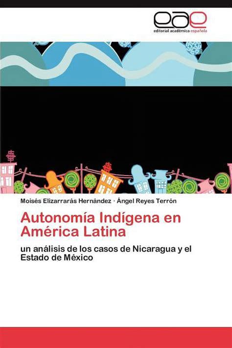 Autonom A Ind Gena En Am Rica Latina Paperback Walmart