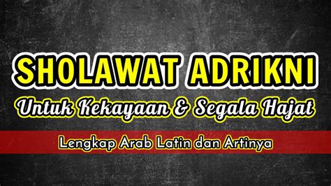 Sholawat Adrikni Dan Manfaatnya Untuk Kekayaan Dan Segala Hajat Arab