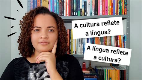 Qual É A Relação Entre Cultura E Linguagem - QUAL A RELAÇÃO ENTRE LÍNGUA E CULTURA? | Língua, cultura e sociedade ...