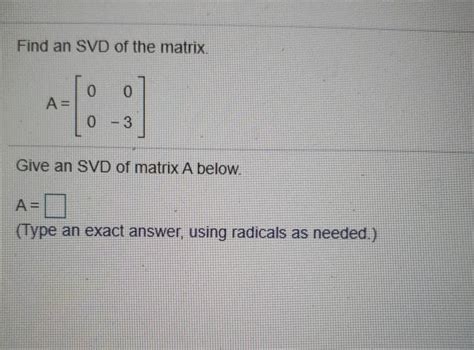 Solved Find An Svd Of The Matrix 0 3 Give An Svd Of