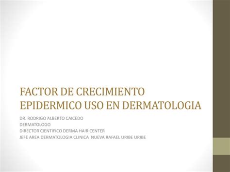 Factor De Crecimiento Epidermico Uso En Dermatologia PPT Descarga