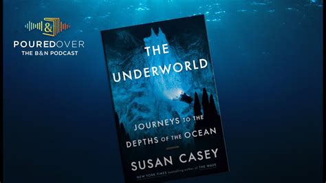 PouredOver Susan Casey On The Underworld YouTube