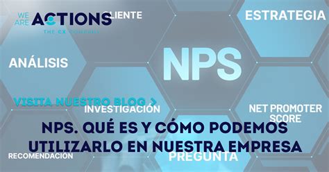 NPS Qué es y cómo podemos utilizarlo en nuestra empresa ACTIONS