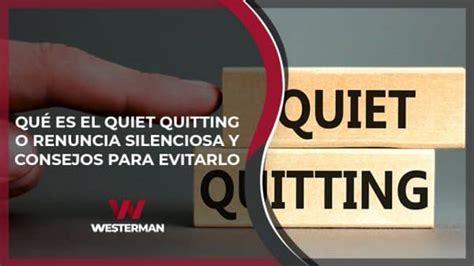 Qu Es El Quiet Quitting Y Consejos Para Evitarlo