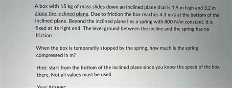 Solved A box with 15 kg of mass slides down an inclined | Chegg.com
