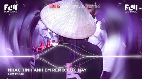 Cạn Tiền Người Anh Em Ta Cũng Cạn Tình BXH Remix Hay Nhất Top Bản EDM TikTok Hot Trend