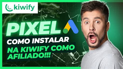 Como Instalar O Pixel Google Ads Na Kiwify Da Forma Certa Como Afiliado