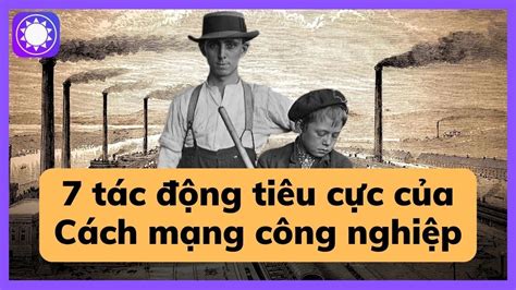 tac dong tieu cuc cua cuoc cach mang cong nghiep youtube