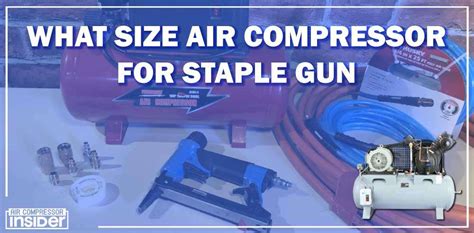 What Size Air Compressor For Staple Gun Complete Guide 2023