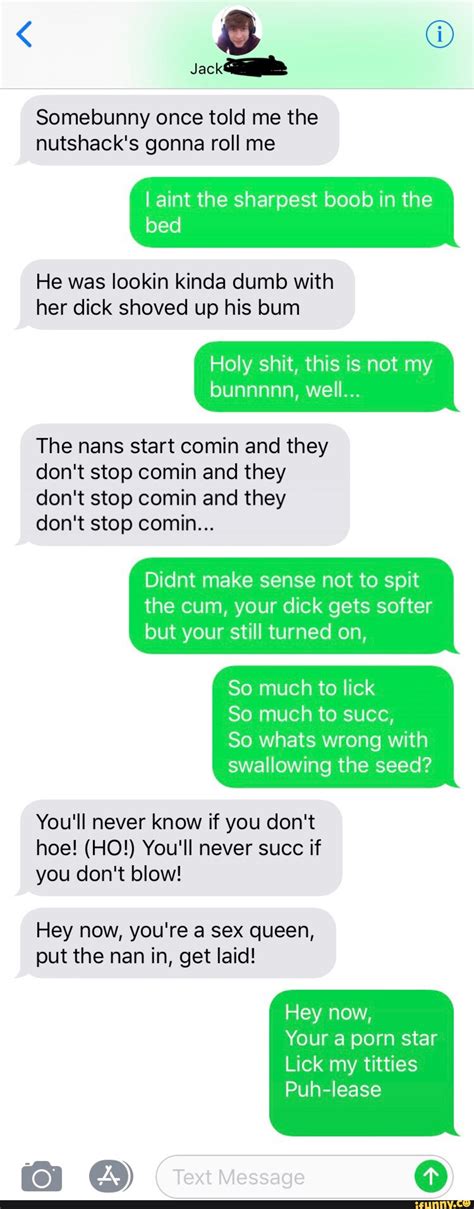 Somebunny Once Told Me The Nutshack S Gonna Roll Me I Aint The Sharpest Boob In The Bed He Was