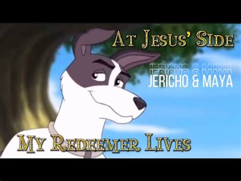 At Jesus Side Jericho And Maya To My Redeemer Lives Youtube