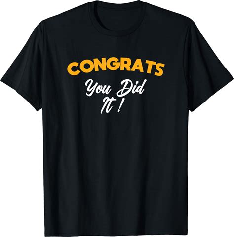 Congratulations You Did It T Shirt Black