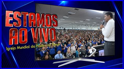 Igreja Mundial Do Poder De Deus Youtube