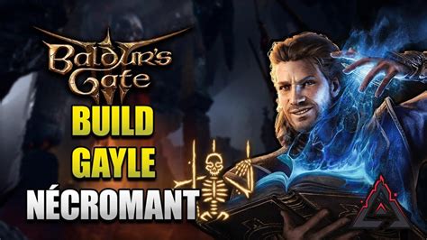 Un build Nécromancien pour Gayle Des grosses invocations et sorts