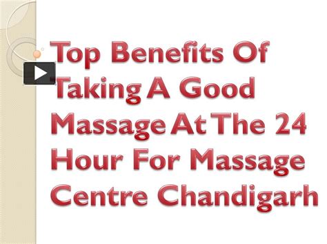 Ppt Top Benefits Of Taking A Good Massage At The Hour For Massage