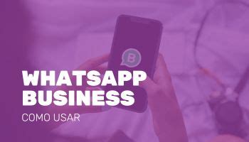 WhatsApp Business uma ferramenta para negócios