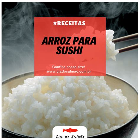 Arroz Para Sushi Aprenda A Receita Completa Aqui Na Cia Do Salmão