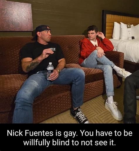 Nick Fuentes Is Gay You Have To Be Willfully Blind To Not See It Ifunny