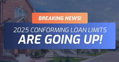 2025 Conforming Loan Limits Are Rising What This Means For You