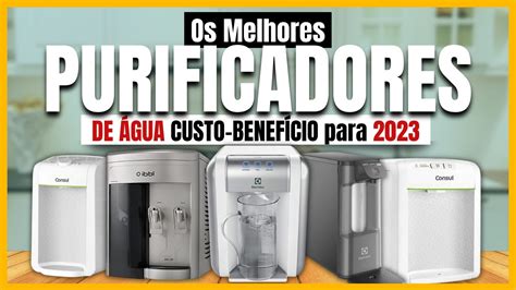 Os Melhores PURIFICADORES DE ÁGUA Custo Benefício para 2023 YouTube