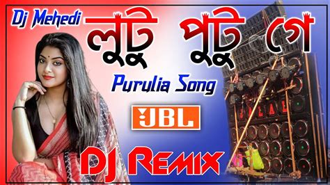 Lutu putu Go Purulia Dj Song JBL Hard Bass Dj Remix লট পট গ