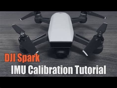 Dji Spark Imu Calibration Tutorial Youtube