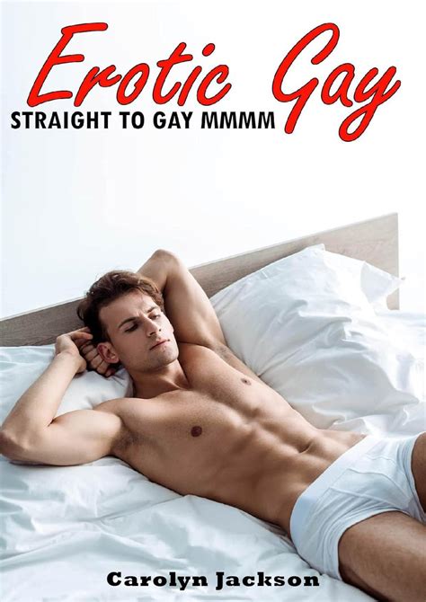 Erotic Gay Straight To Gay MMMM Kindle Edition By Jackson Carolyn Literature Fiction