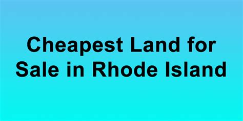 Cheapest Land for Sale in Rhode Island