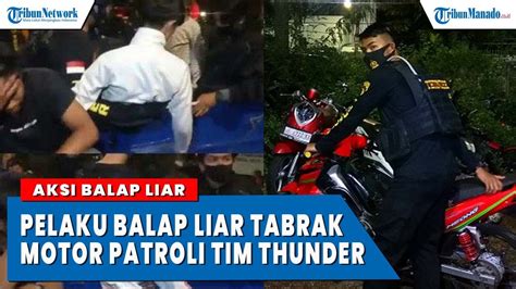 Apes Pelaku Balap Liar Tabrak Motor Patroli Tim Thunder YouTube